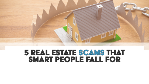 5 Real Estate Scams That Smart People Fall For